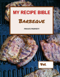 Title: My Recipe Bible - Barbeque: Private Property, Author: Matthias Mueller