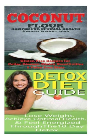Coconut: Detox Diet: Gluten Free Recipes for Celiac Disease, Wheat Free & Paleo Free; Detox Cleanse Diet to Lose Belly Fat & Increase Energy