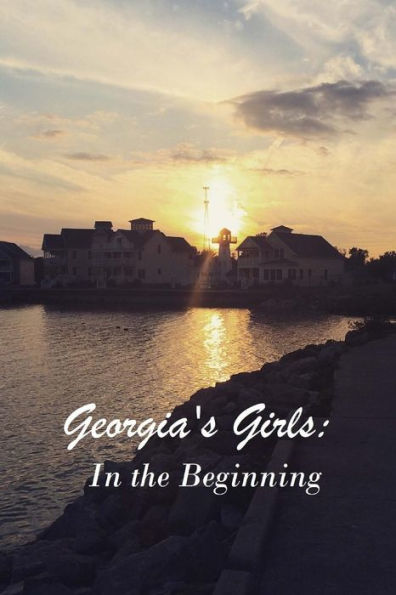 Georgia's Girls: In the Beginning