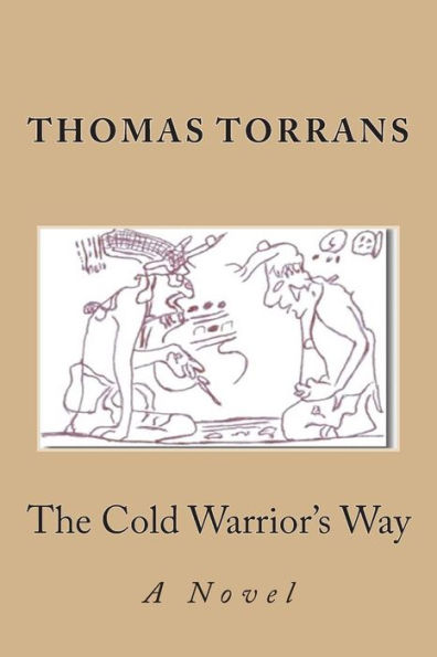 The Cold Warrior's Way: A Novel