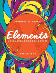 Title: Elements: A Colouring Book for Adults, Author: Dominic De Bourg