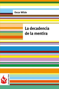 Title: La decadencia de la mentira: (low cost). Ediciï¿½n limitada, Author: Oscar Wilde