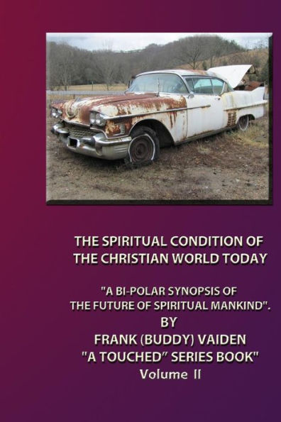 The Spiritual Condition of the Christian World Today Book II Standard Edition: Why It's Destruction is Eminent!