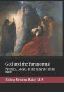 God and the Paranormal: Mediums, Ghosts, and the Afterlife in the Bible