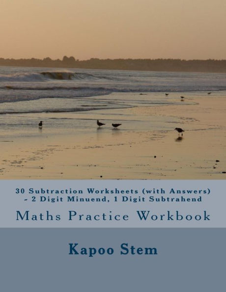 30 Subtraction Worksheets (with Answers) - 2 Digit Minuend, 1 Digit Subtrahend: Maths Practice Workbook