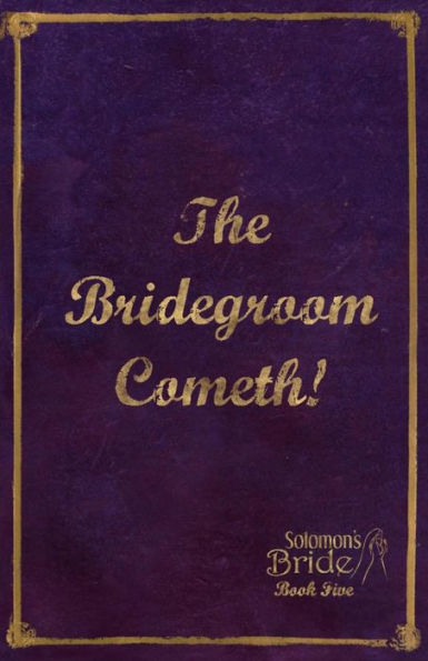 The Bridegroom Cometh!: Limited Edition