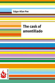 Title: The cask of Amontillado: (low cost). limited edition, Author: Edgar Allan Poe