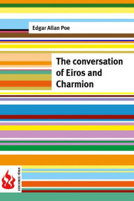 Title: The conversation of Eiros and Charmion: (low cost). limited edition, Author: Edgar Allan Poe