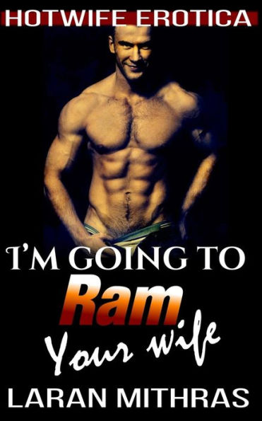 I'm Going to Ram Your Wife