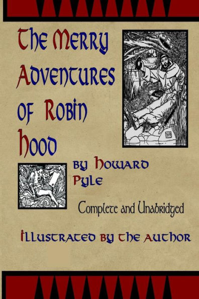 Merry Adventures of Robin Hood: Written and Illustrated by Howard Pyle