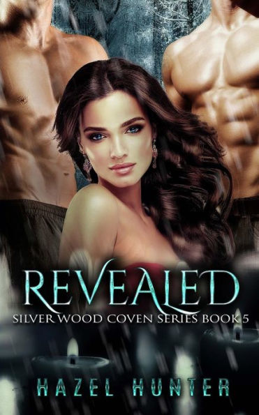 Revealed (Book Five of the Silver Wood Coven Series): A Witch and Warlock Romance Novel