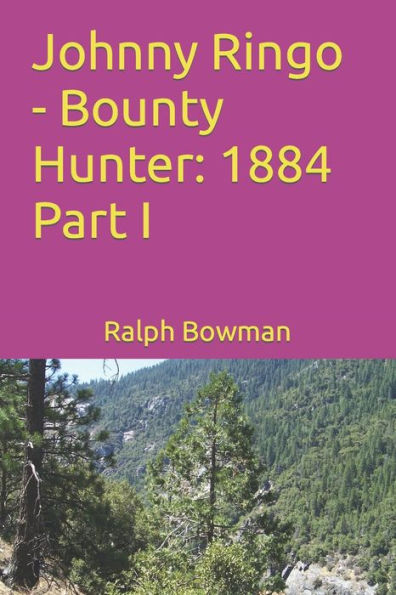 Johnny Ringo - Bounty Hunter: 1884 Part I
