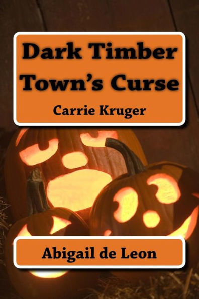 Dark Timber Town's Curse: Carrie Kruger