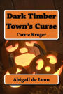 Dark Timber Town's Curse: Carrie Kruger