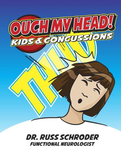 OUCH My Head!: Kids And Concussions