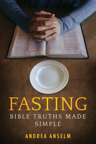 Fasting: Bible Truth Made Simple