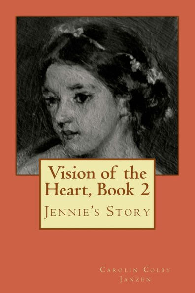 Vision of the Heart, Book 2: Jennie's Story