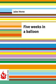 Title: Five weeks in a balloon: (low cost). limited edition, Author: Jules Verne