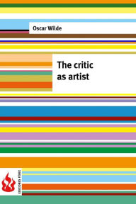 Title: The critic as artist: (low cost). limited edition, Author: Oscar Wilde