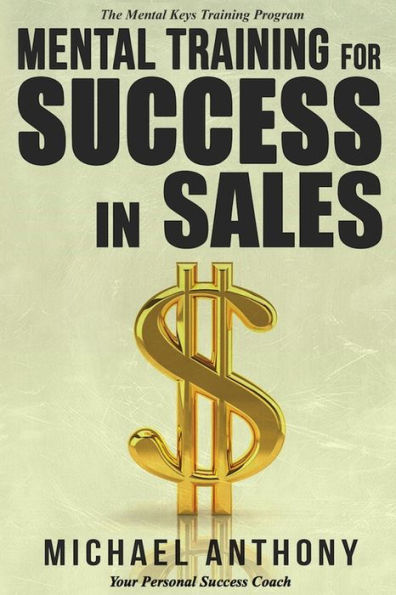 Mental Training For Success In Sales: The Mental Keys Training Program