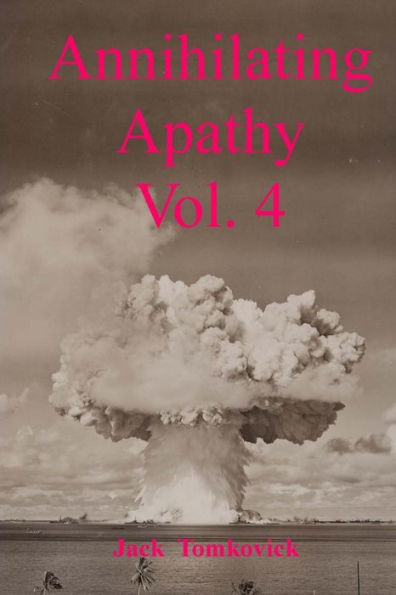 Annihilating Apathy Vol. 4 (The Long Strange Journey): The Long Strange Journey