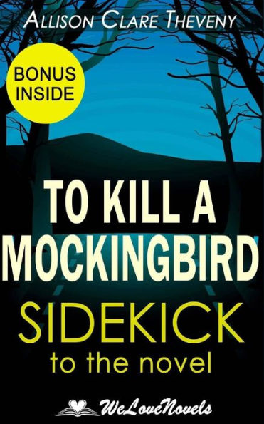 To Kill a Mockingbird: A Sidekick to the Harper Lee Novel