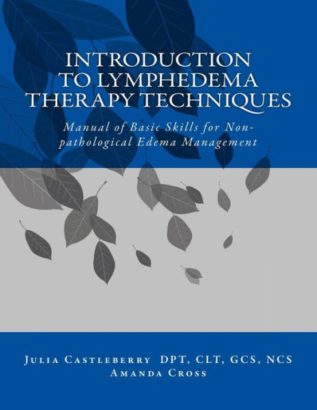 Introduction to Lymphedema Therapy Techniques: Manual of Basic Skills for Non-pathological Edema Management