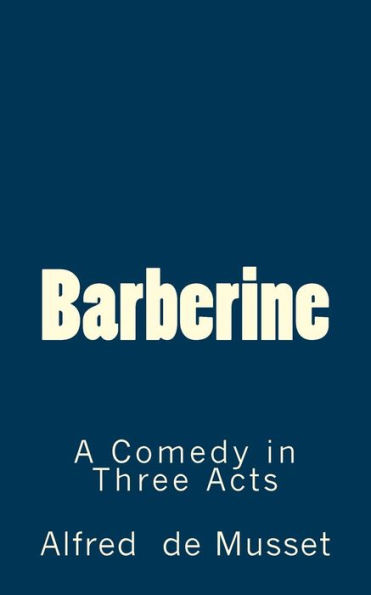 Barberine: A Comedy in Three Acts