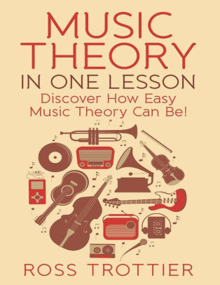 Music Theory In One Lesson Discover How Easy Music Theory