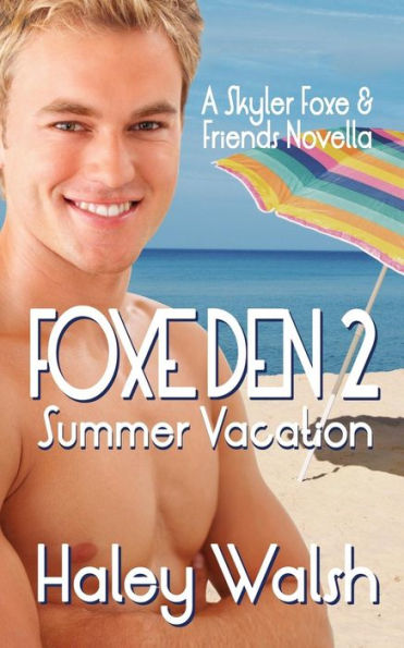 Foxe Den 2: A Skyler & Friends Summer Vacation