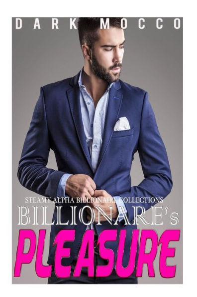 Billionaire's Pleasure: 4 Billionaire's Romance Short Stories Collection