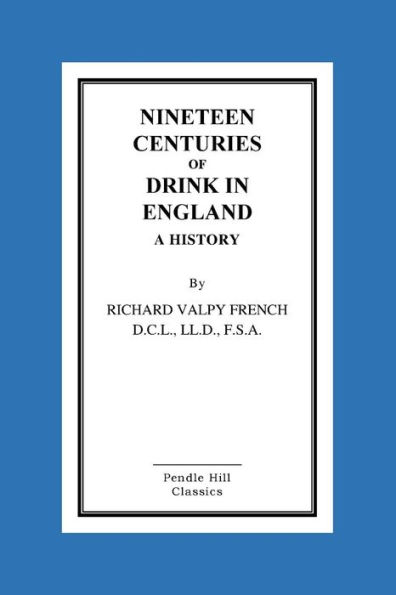 Nineteen Centuries Of Drink In England A History