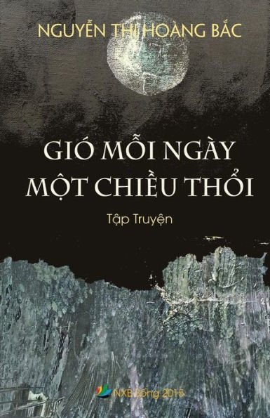 Gio Moi Ngay Mot Chieu Thoi: Tap Truyen