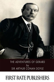 Title: The Adventures of Gerard, Author: Arthur Conan Doyle