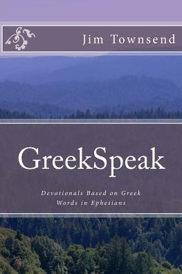 GreekSpeak: Devotionals Based on Greek Words in Ephesians