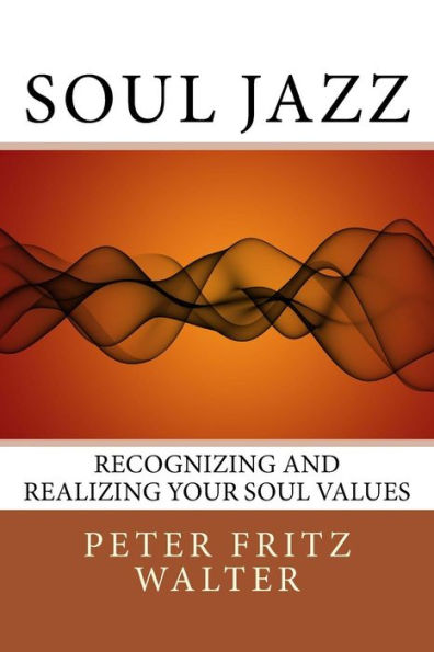 Soul Jazz: Recognizing and Realizing Your Soul Values