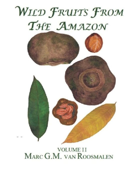 Wild Fruits from the Amazon: Volume II