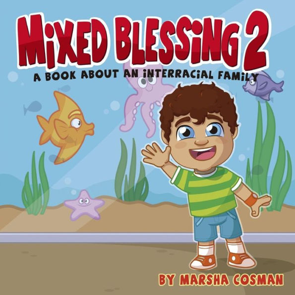 Mixed Blessings 2 - A day at the Aquarium: A book for interracial families