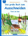 BROCKHAUSEN Bastelbuch Bd.1: Das große Buch zum Ausschneiden: Tiere am See