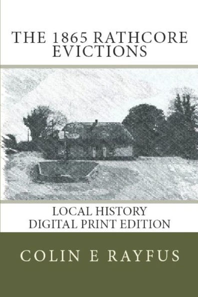 The 1865 Rathcore evictions: A Local History