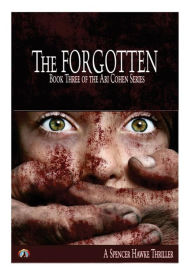 Title: The Forgotten (Large Font) Book 3 in the Ari Cohen Series, Author: Spencer Hawke