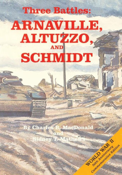 Three Battles: Arnaville, Altuzzo, and Schmidt