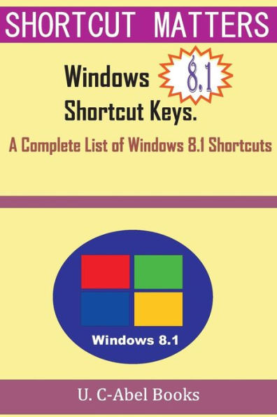 Windows 8.1 Shortcut Keys: A Complete List of Windows 8.1 Shortcuts