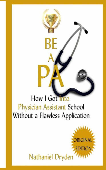 Be A PA: How I Got Into Physician Assistant School Without A Flawless Application