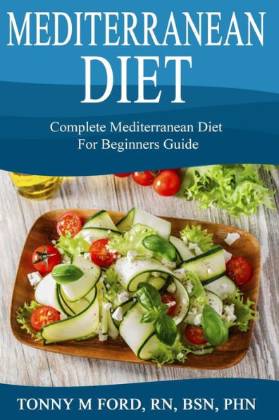 Mediterranean Diet: Complete Mediterranean diet for beginners