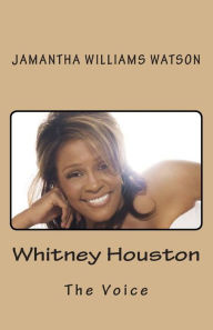 Title: Whitney Houston: The Voice, Author: Jamantha Williams Watson