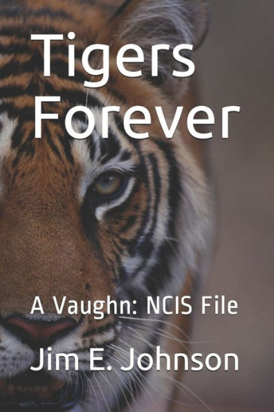 Tigers Forever: A Vaughn: NCIS File