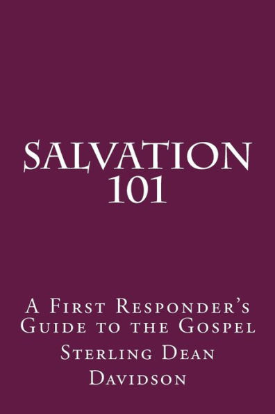 Salvation 101: A First Responder's Guide to the Gospel