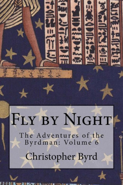 Fly by Night: The Adventures of the Byrdman: Volume 6
