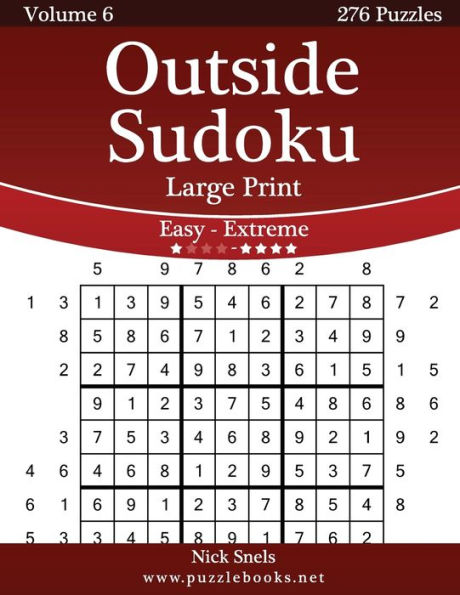 Outside Sudoku Large Print - Easy to Extreme Volume 6 276 Puzzles